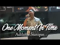 Download Lagu ONE MOMENT IN TIME || Adilahar Cover