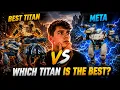 Best Titan vs Meta War Robots