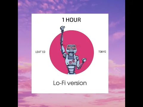 Download MP3 Leat'eq - Tokyo (Lo-Fi version) 1 HOUR