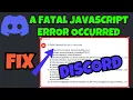 Discord a fatal javascript error occurred Windows 11 fix