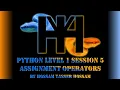 Python Level 1 Session 5 Assignment Operators