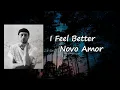 Download Lagu Novo Amor - I Feel Better  Lyrics