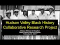 Hudson Valley Black History Collaborative Research Project
