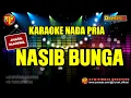 Download Lagu KARAOKE DANGDUT TANPA VOCAL | NASIB BUNGA | NADA PRIA