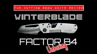 The Cutting Room Knife Review - Winterblade Factor B4 Unboxing