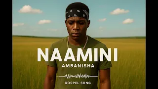 Naamini Ambanisha Official Audio 2025 Bongo Flava Song  Naamini Ambanisha Official Audio 2025 Bongo Flava Song