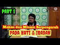 Makan \u0026 Minum Berpengaruh Hati \u0026 Ibadah, Benarkah..!!???, Gus Mukh