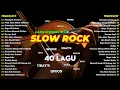 Download Lagu 40 Lagu Slow Rock Malaysia ♣️ Lagu Slow Rock Malaysia Terbaik Zaman 80an \u0026 90an