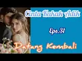 Download Lagu Ep31 Datang Kembali | Cerita Romantis | Cinta Kakak Adik