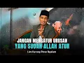 Download Lagu Live Ngijo Karangploso Ngalam ( Jangan Mengatur Urusan Yang Sudah Allah Atur )