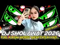 Lagu DJ FULL ALBUM - SHOLAWAT TERBARU 2026 - SHOLAWAT MERDU MENYENTUH HATI PALING DI CARI FULL BASS‼️‼️