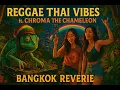 Download Lagu Reggae Thai Vibes ft. Chroma the Chameleon – Chill \u0026 Colorful Mix #ReggaeThaiVibes  #TropicalReggae