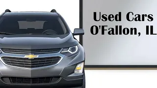 Finding the Perfect Used Cars O Fallon IL