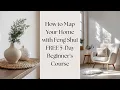 How to Map Your Home with Feng Shui FREE 5-Day Beginner s Course