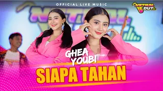 ghea youbi siapa tahan official live music 