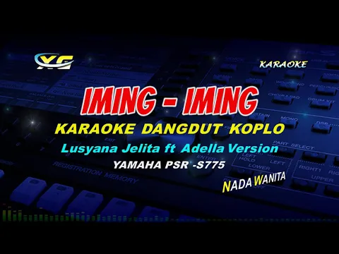 Download MP3 IMING - IMING Lusyana Jelita ft Adella Version  KARAOKE KOPLO  (YAMAHA PSR - S 775)