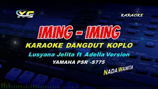 Download IMING - IMING Lusyana Jelita ft Adella Version  KARAOKE KOPLO  (YAMAHA PSR - S 775) MP3