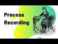 What is a Process Recording