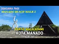 Download Lagu Manado Beach Walk 2, Pantai Malalayang, Kota Manado, 16-08-2025