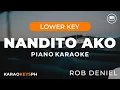 Nandito Ako - Rob Deniel (Lower Key - Piano Karaoke)