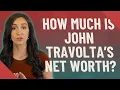 How much is John Travolta s net worth
