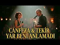 Yar Beni Anlamadı - Canfeza & Tekir | Audio