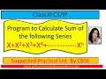 11 Python Program to Calculate Sum of the following Series X X2 X3 X4 ------------Xn