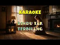 Lagu KARAOKE - RINDU TAK TERBILANG