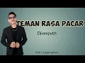 Lagu TEMAN RASA PACAR - DJiamputh || lirik + terjemahan ||