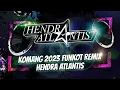 Download Lagu Komang 2023 Funkot Remix [ Hendra Atlantis ]