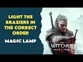 The Witcher 3 Light the braziers in the correct order Magic Lamp Quest