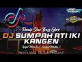Download Lagu 🔊🔊 DJ SUMPAH ATI IKI KANGEN || Gagal Move On ( Kangen Mantan ) - Ilux Id || DJ REMIX VIRAL TIK TOK‼️