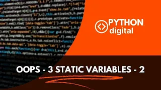 PYTHON OOPS-3 STATIC VARIABLES-2