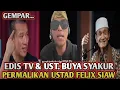 Download Lagu GEMPAR..Edis Tv dan Prof Buya Syakur BUNGKAM Mualaf Felix Siauw 