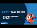 UiPath Task Mining Introduction and Enabling of Task Mining