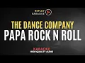 Download Lagu Karaoke Papa Rock N Roll - The Dance Company  HQ Audio