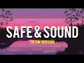 Download Lagu Safe and sound - Capital Cities Remix lyrics - Tiktok Version