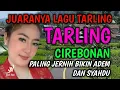 Lagu SUARA MERDU | BASS EMPUK BANGET | JUARANYA TARLING CIREBONAN, PALING JERNIH BIKIN ADEM DAN SYAHDU
