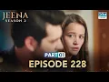 Download Lagu Turkish Drama in Urdu | JEENA Season 2 Episode 228 - Part 1 | Urdu Dubbed | UH1U