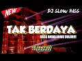 Download Lagu DJ TAK BERDAYA - SLOW BASS HOREG || ALKHANSA CHANNEL