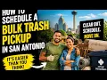 How to schedule a bulk trash pickup in San Antonio