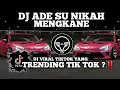Download Lagu DJ ADE SU NIKAH KANE BANGET || DJ VIRAL TIKTOK? YANG BANYAK DI CARI ‼️