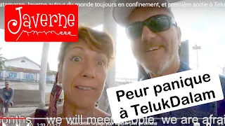 #61 toujours en confinement, et première sortie à Teluk Dalam