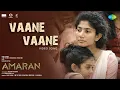 Download Lagu Vaane Vaane - Video Song | Amaran | Sivakarthikeyan, Sai Pallavi | GV Prakash | Rajkumar Periasamy