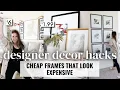 DECOR HACKS How to Make Cheap Frames Look Expensive