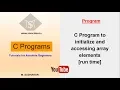 C program to initialize and accessing the elements at runtime
