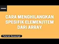 Tutorial Javascript Cara Menghilangkan Spesifik dari Array