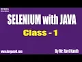 SELENIUM with JAVA Online Training Class - 1 by Mr Ravi Kanth Lella