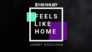 Jonny Houlihan // Feels Like Home//  Lyrics Video