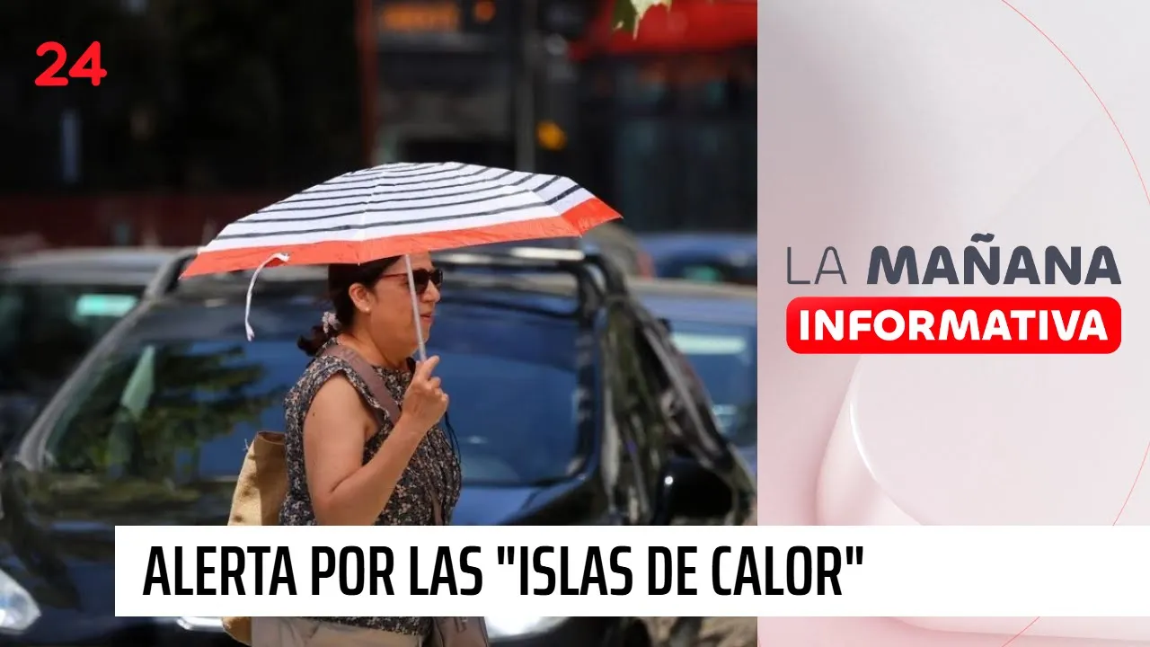 Alerta por las "islas de calor": académico explica en qué consiste el fenómeno | 24 Horas TVN Chile
